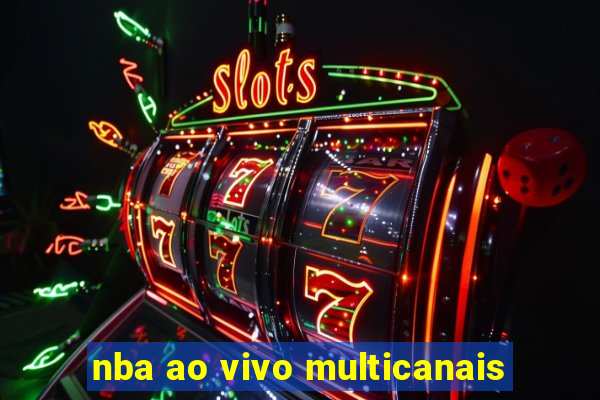 nba ao vivo multicanais